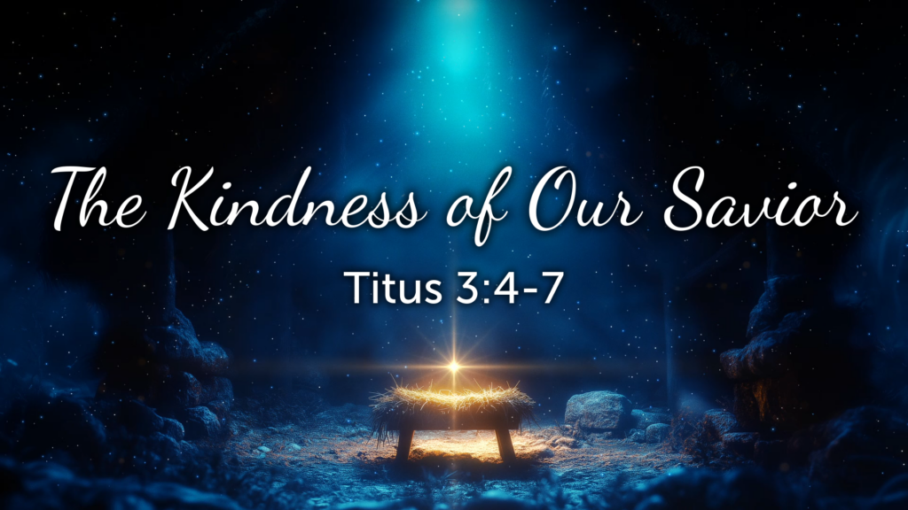The Kindness of Our Savior