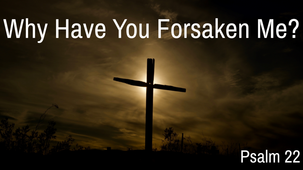 Why Have You Forsaken Me?