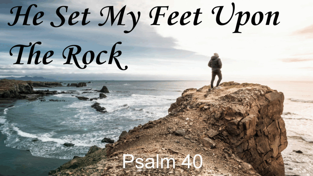 He Set My Feet Upon The Rock