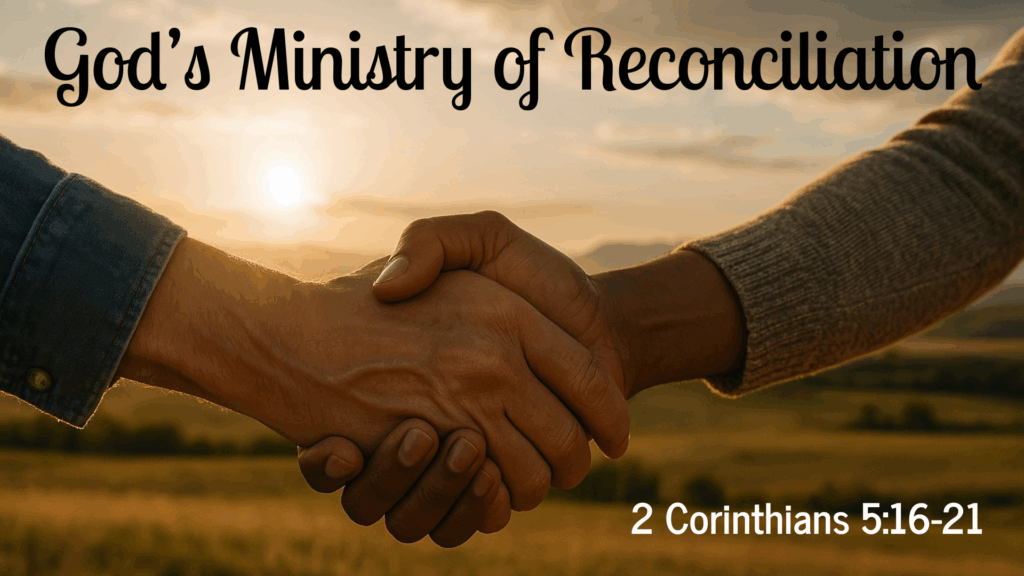 God’s Ministry of Reconciliation