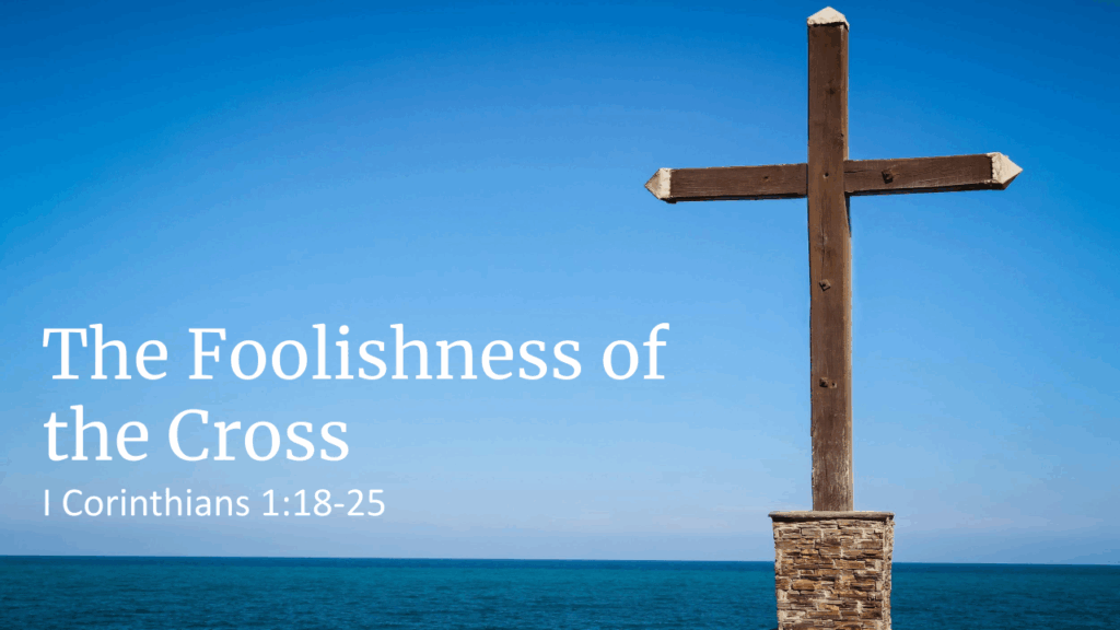 The Foolishness of The Cross